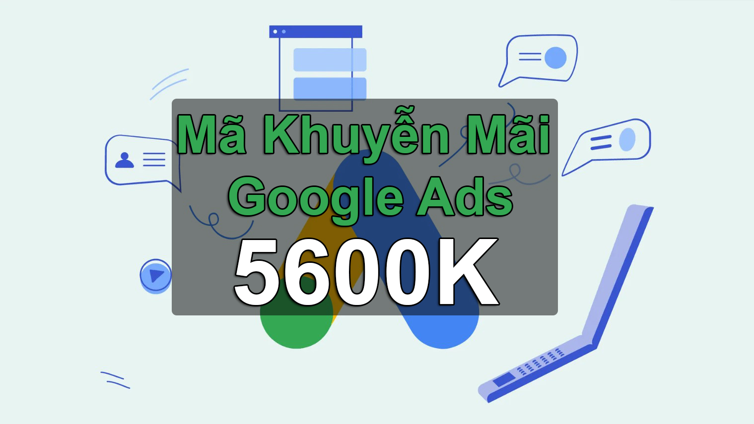 Mã khuyễn mãi google ads 5600k